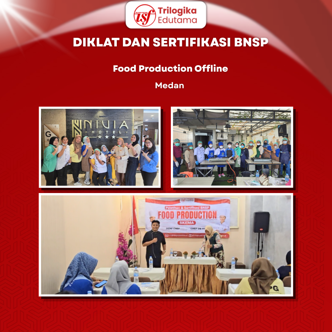 Trilogika Edutama Telah Menyelenggarakan “Diklat dan Sertifikasi BNSP Food Production” Secara Offline Untuk Chef di Nivia Hotel Medan Guna Meningkatkan Peluang Kerja dan Pengembangan Karier di Industri Kuliner.