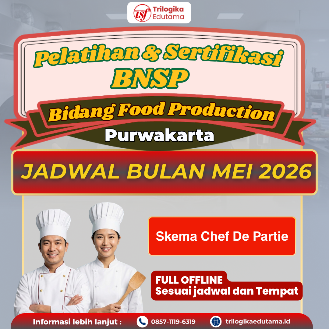 DIKLAT DAN SERTIFIKASI BNSP CHEF DE PARTIE BIDANG FOOD PRODUCTION OFFLINE PURWAKARTA MEI 2026