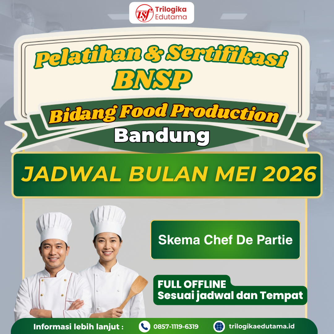 DIKLAT DAN SERTIFIKASI BNSP CHEF DE PARTIE BIDANG FOOD PRODUCTION OFFLINE BANDUNG MEI 2026