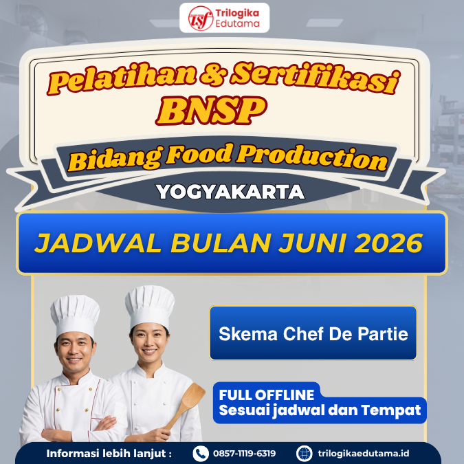 DIKLAT DAN SERTIFIKASI BNSP FOOD PRODUCTION SKEMA "CHEF DE PARTIE" OFFLINE YOGYAKARTA JUNI 2026