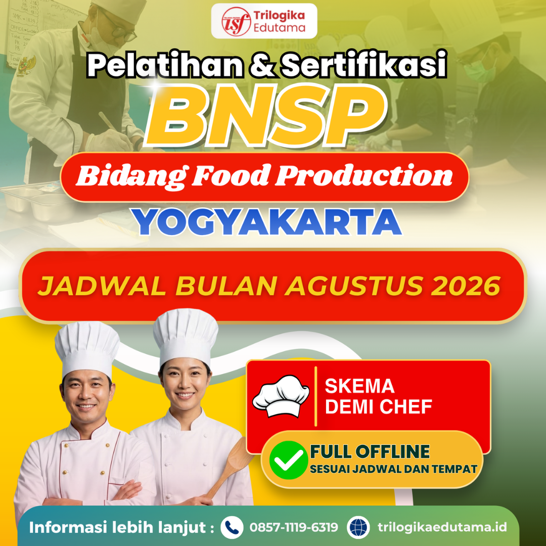 PROMO KEMERDEKAAN!!! DIKLAT & SERTIFIKASI BNSP - BIDANG FOOD PRODUCTION (SKEMA DEMI CHEF) OFFLINE YOGYAKARTA AGUSTUS 2026