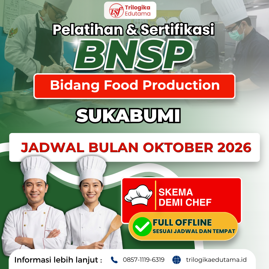 DIKLAT & SERTIFIKASI BNSP - BIDANG FOOD PRODUCTION (SKEMA DEMI CHEF) OFFLINE SUKABUMI OKTOBER 2026