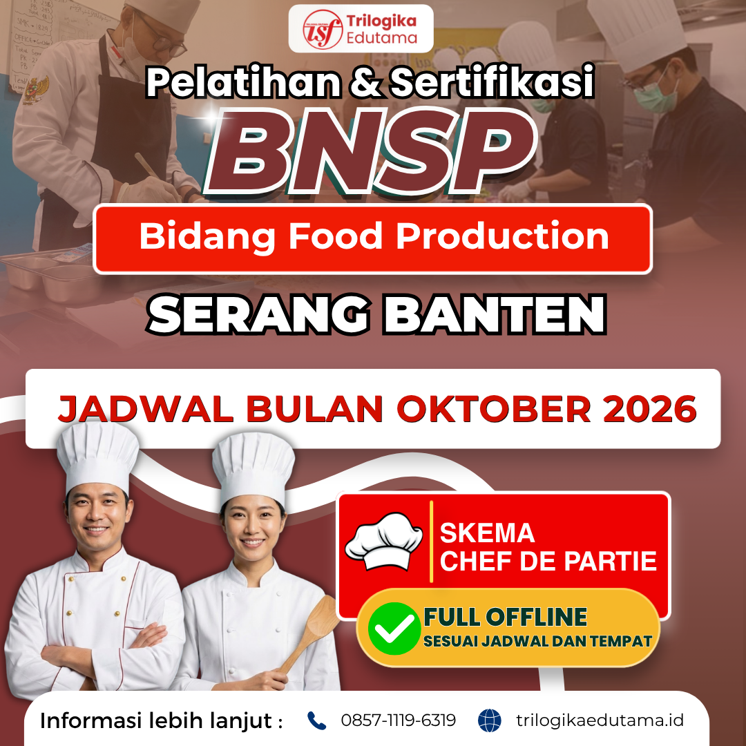 DIKLAT & SERTIFIKASI BNSP - BIDANG FOOD PRODUCTION (SKEMA CHEF DE PARTIE) OFFLINE SERANG BANTEN OKTOBER 2026