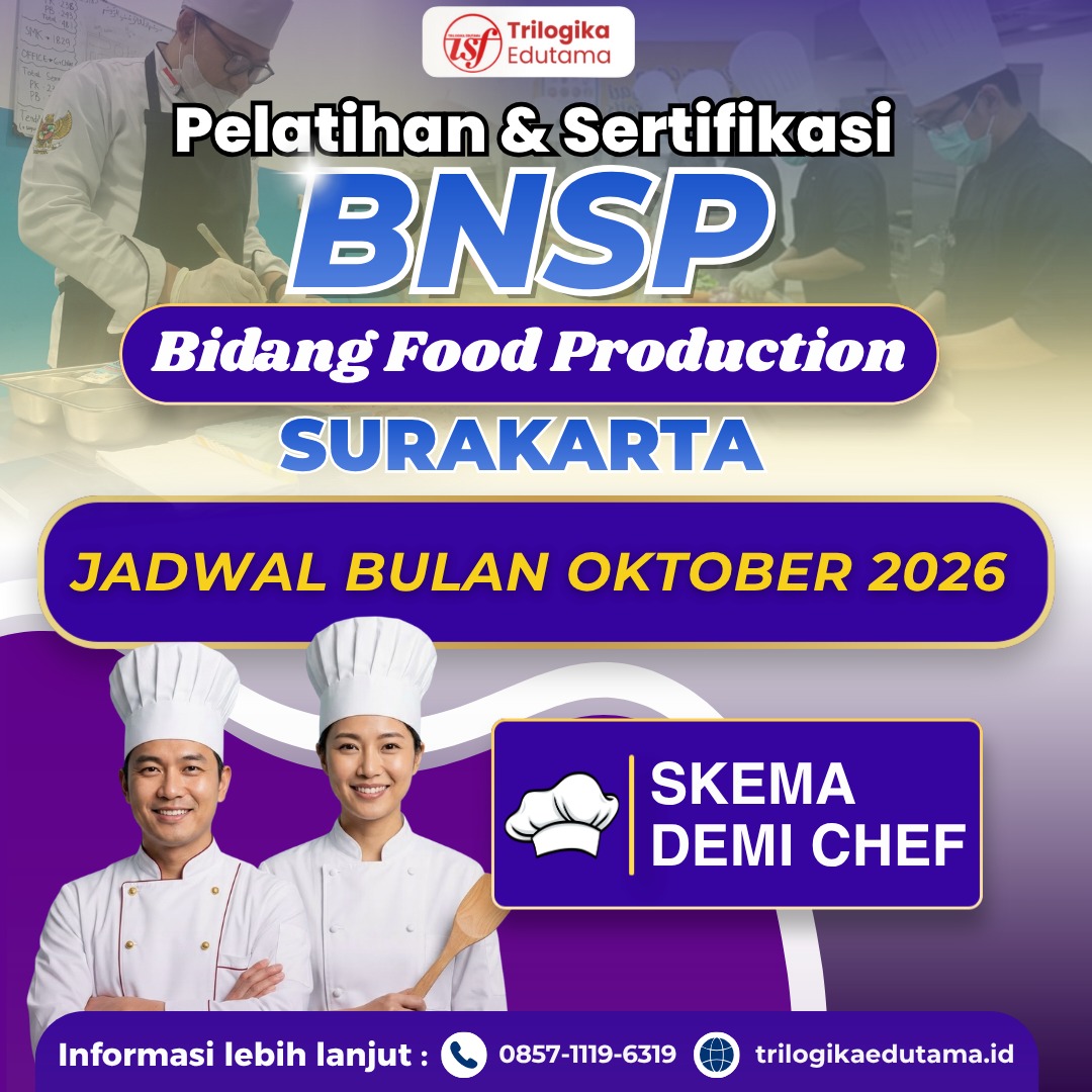 DIKLAT & SERTIFIKASI BNSP - BIDANG FOOD PRODUCTION (SKEMA DEMI CHEF) OFFLINE SURAKARTA OKTOBER 2026