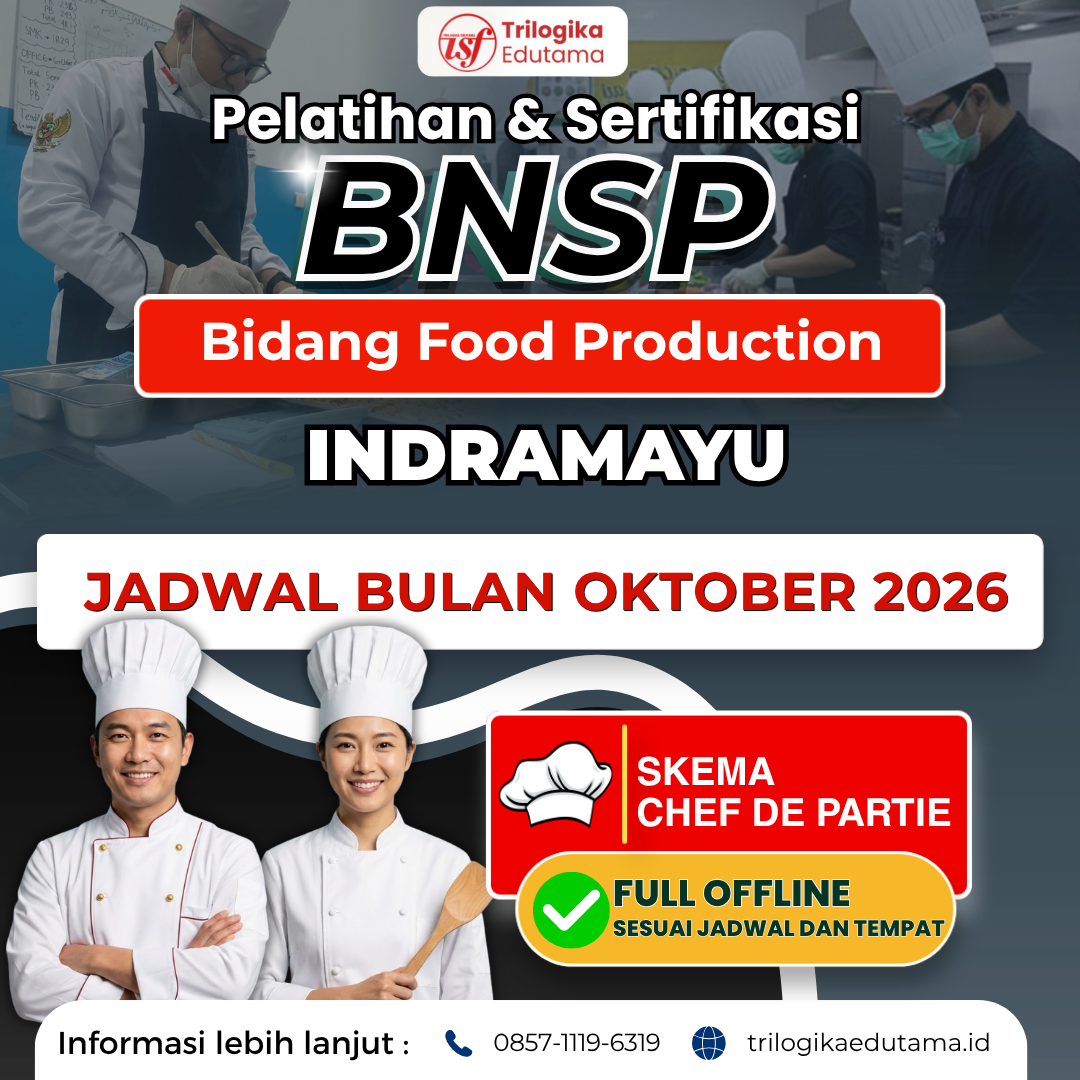 DIKLAT & SERTIFIKASI BNSP - BIDANG FOOD PRODUCTION (SKEMA CHEF DE PARTIE) OFFLINE INDRAMAYU OKTOBER 2026