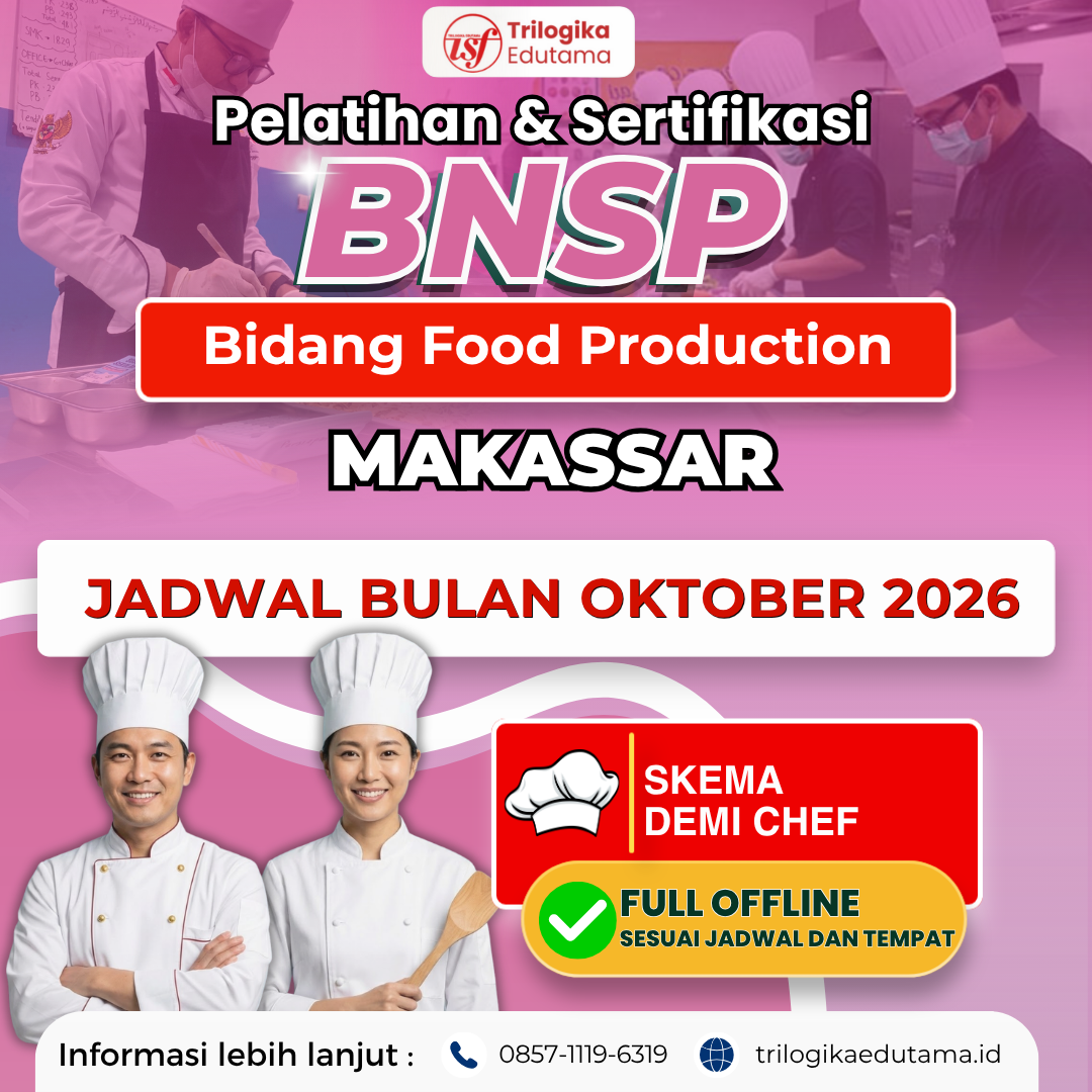 DIKLAT & SERTIFIKASI BNSP - BIDANG FOOD PRODUCTION (SKEMA DEMI CHEF) OFFLINE MAKASSAR OKTOBER 2026